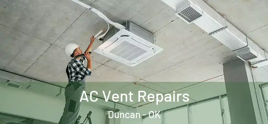  AC Vent Repairs Duncan - OK