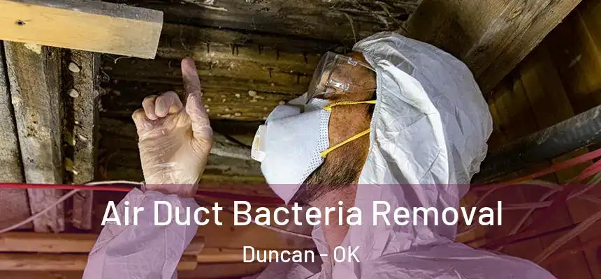  Air Duct Bacteria Removal Duncan - OK