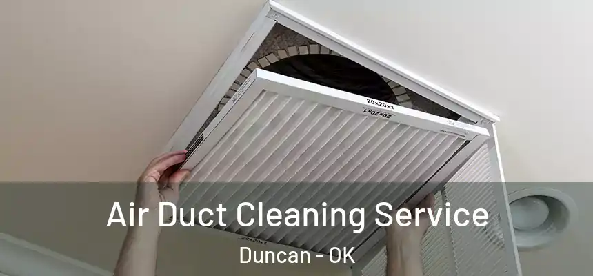  Air Duct Cleaning Service Duncan - OK
