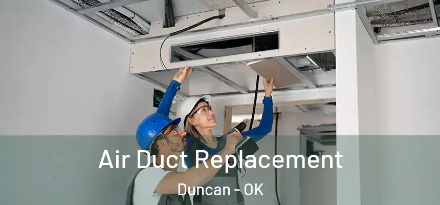 Air Duct Replacement Duncan - OK