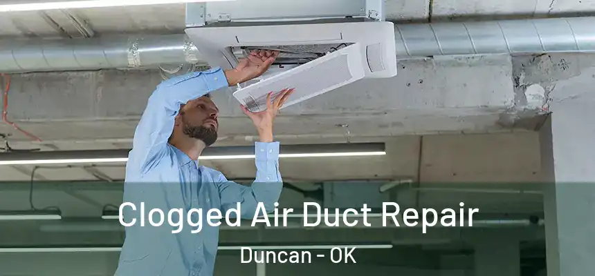  Clogged Air Duct Repair Duncan - OK