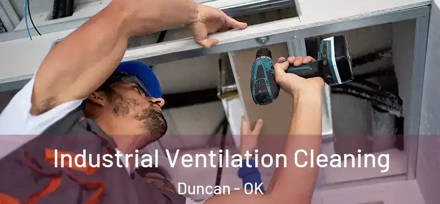  Industrial Ventilation Cleaning Duncan - OK