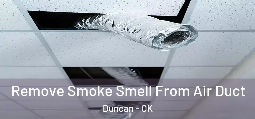  Remove Smoke Smell From Air Duct Duncan - OK