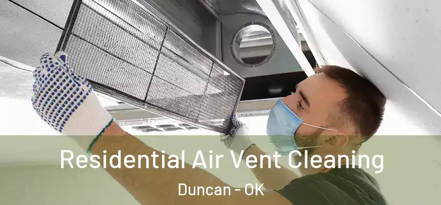  Residential Air Vent Cleaning Duncan - OK