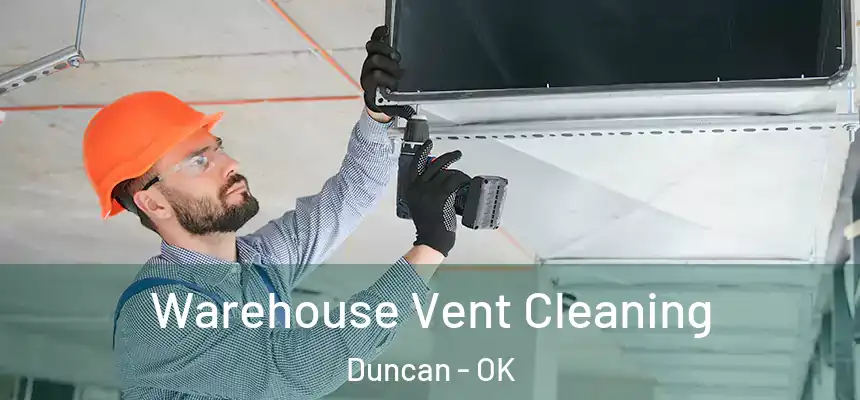 Warehouse Vent Cleaning Duncan - OK